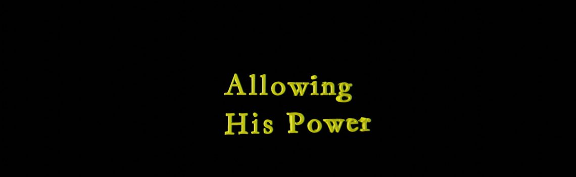 allowing His power
