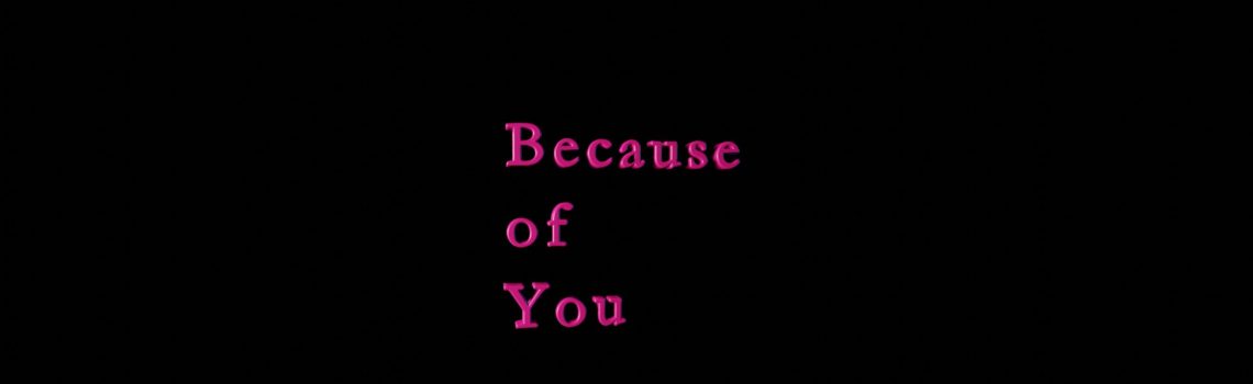 becaiuse of you