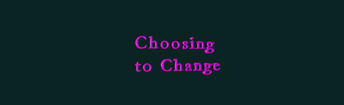 choosing to change