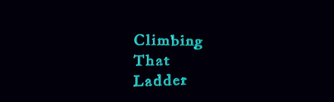 climbing that ladder