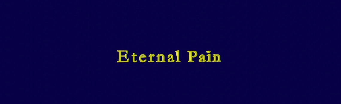 eternal pain