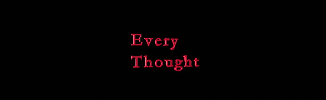 every thought