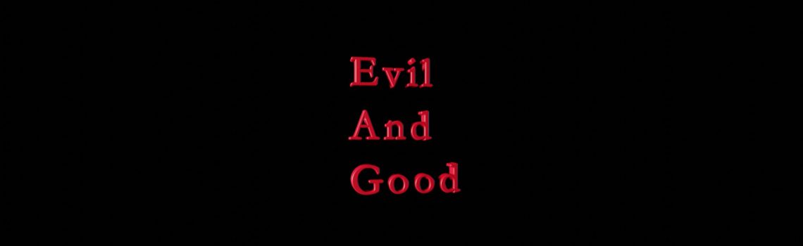 evil and good