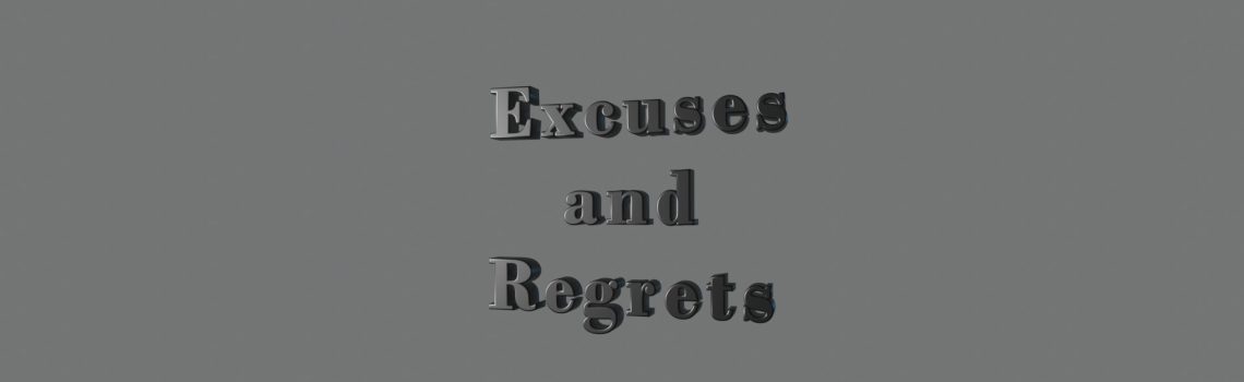 excuses and regrets