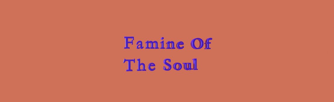 famine of the soul