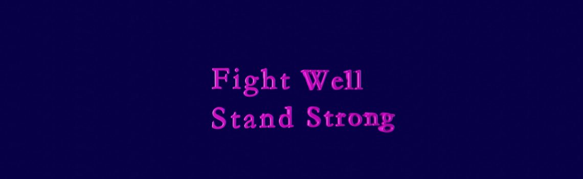 fight well stand strong