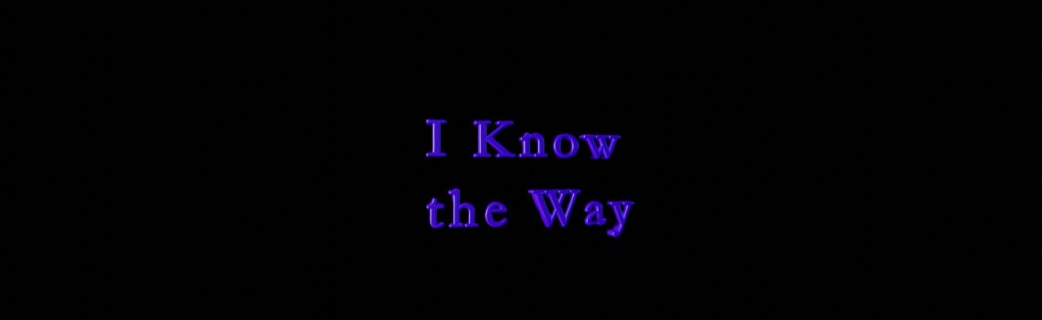 i know the way