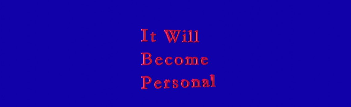 it will become personal