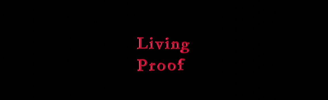 living proof