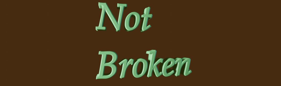 not broken