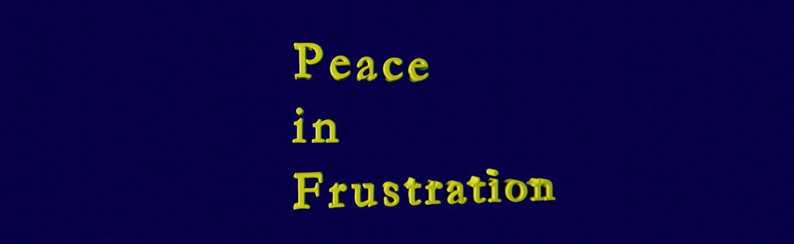 peace in frustration