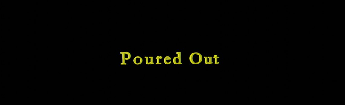 poured out