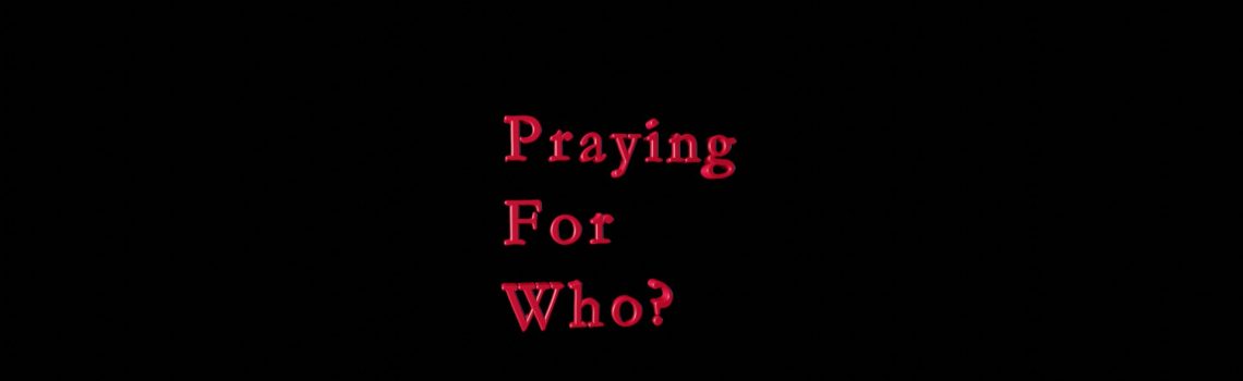 praying for who