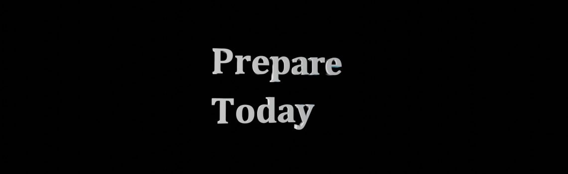 prepare today