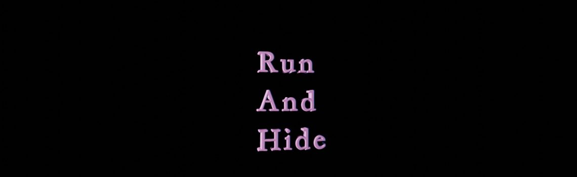 run and hide