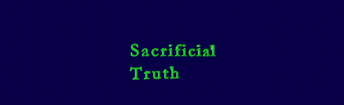 sacrcificial truth