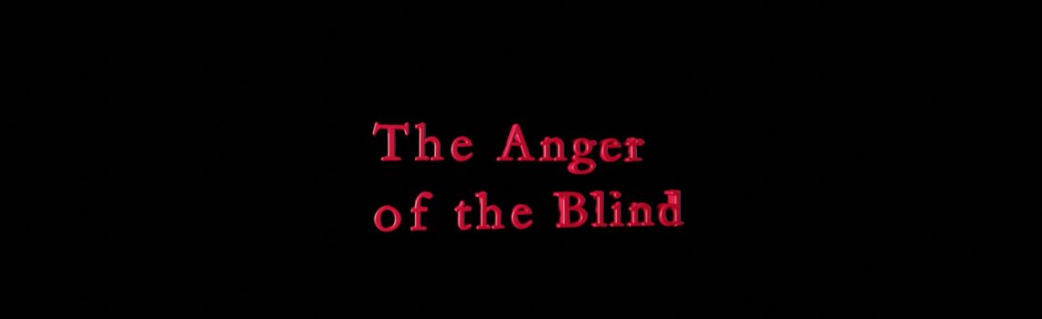 the anger of the blind