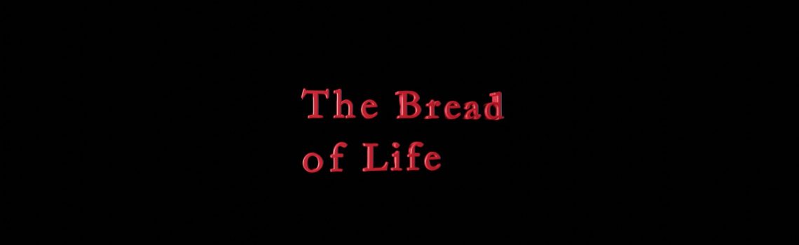 the bread of life