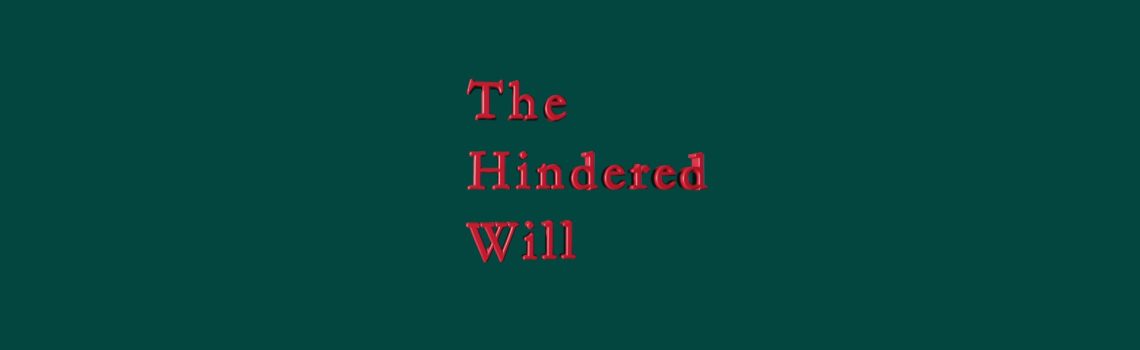 the hindered will