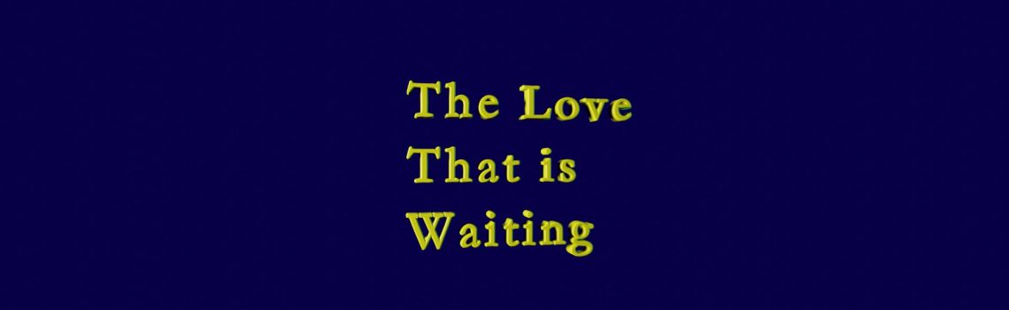 the love that is waiting