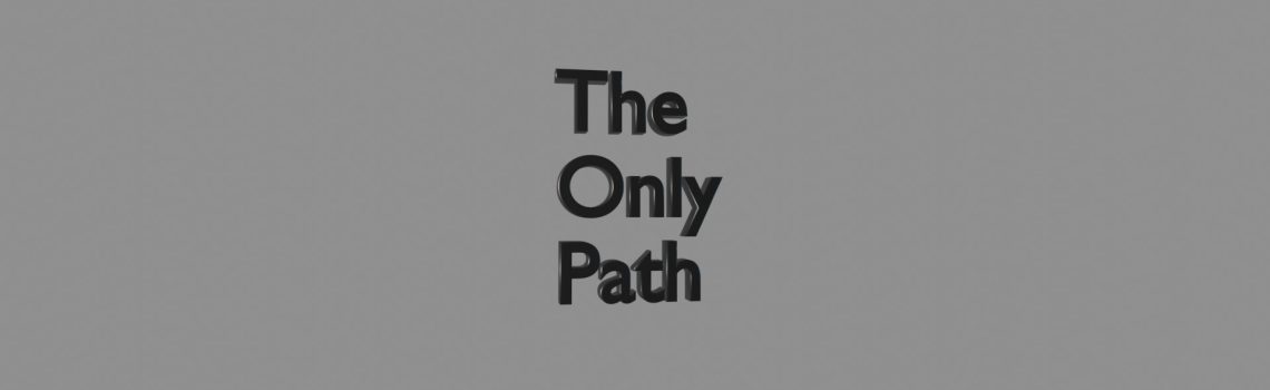 the only path
