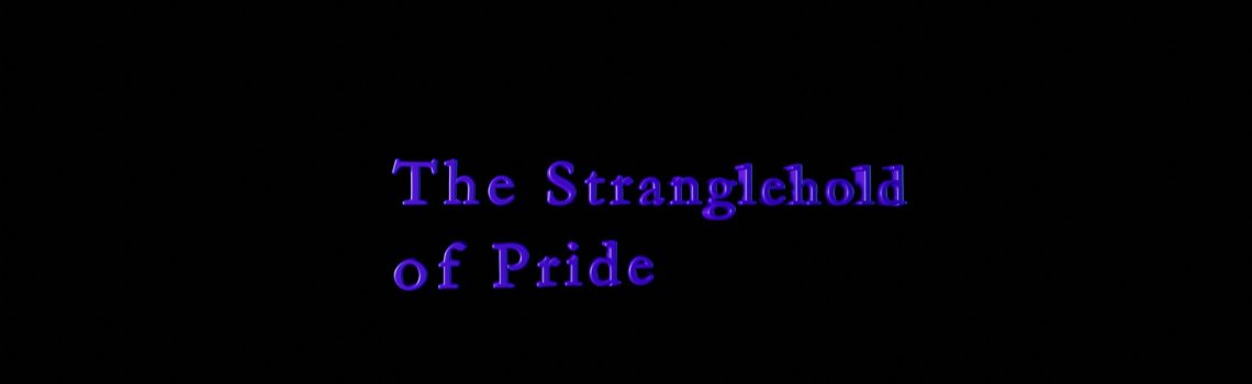 the stranglehold of pride