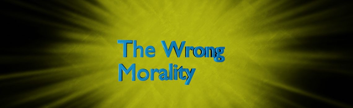 the wrong morality
