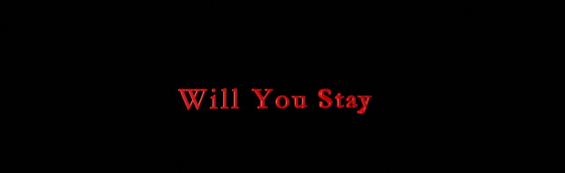 will you stay